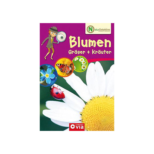 Naturdetektive: Blumen, Gräser und Kräuter