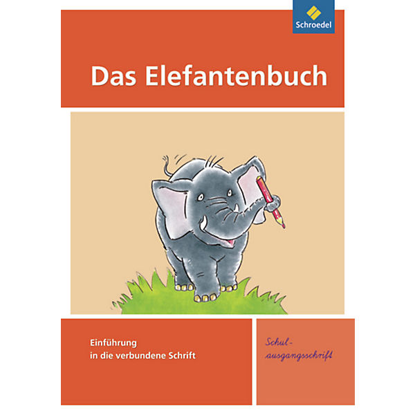 Das Elefantenbuch, Ausgabe 2010: 2. Schuljahr, Schreibübungsheft, Schulausgangsheft