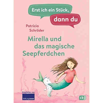 Erst ich ein Stück, dann du: Mirella und das magische Seepferdchen