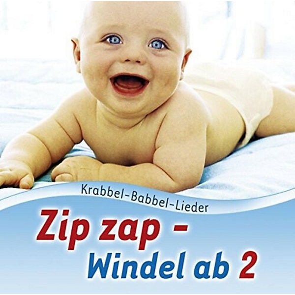 CD Zip zap - Windel ab! (Krabbel-Babbel-Lieder) Folge 2
