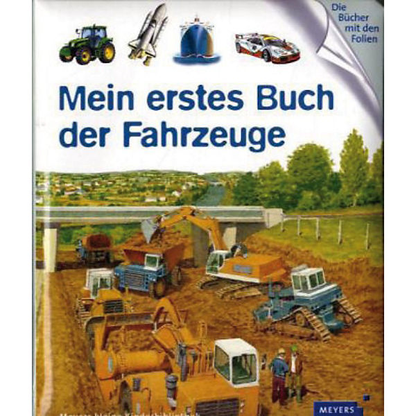 Meyers kleine Kinderbibliothek: Mein erstes Buch der Fahrzeuge
