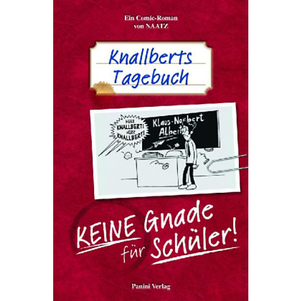 Knallberts Tagebuch - Keine Gnade für Schüler