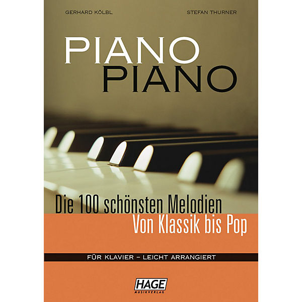 Piano Piano 1 - Die 100 schönsten Melodien von Klassik bis Pop, leicht arrangiert