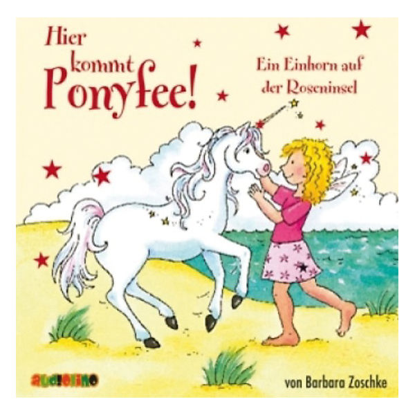 Hier kommt Ponyfee! Ein Einhorn auf der Roseninsel, Audio-CD