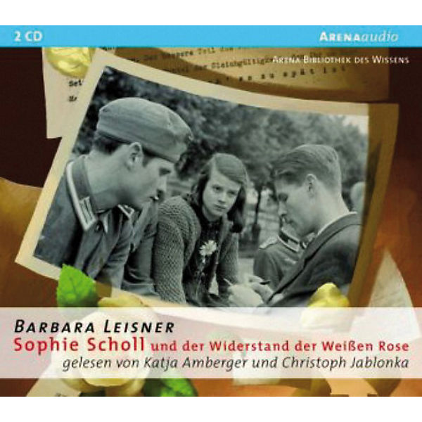 Sophie Scholl und der Widerstand der Weißen Rose, 2 Audio-CDs