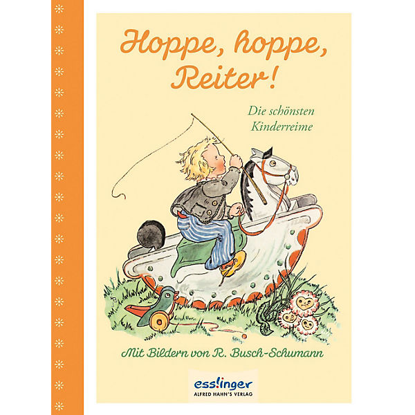 Hoppe, hoppe, Reiter! Die schönsten Kinderreime