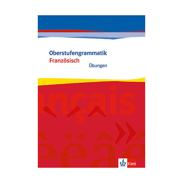 Oberstufengrammatik Französisch, Übungen m. CD-ROM
