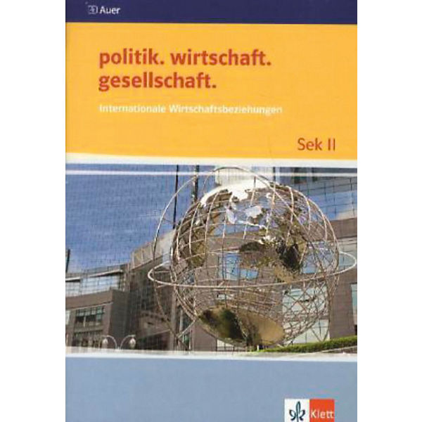 politik. wirtschaft. gesellschaft: Internationale Wirtschaftsbeziehungen