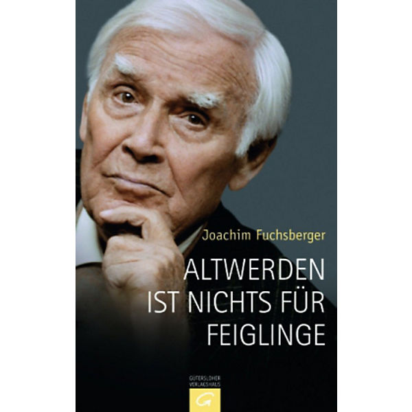 Altwerden ist nichts für Feiglinge