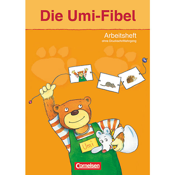 Die Umi-Fibel, Neubearbeitung 2011: Arbeitsheft ohne Druckschriftlehrgang