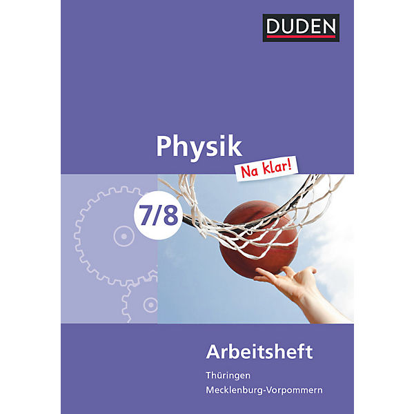 Duden Physik 'Na klar!', Ausgabe Thüringen / Mecklenburg-Vorpommern: 7./8. Schuljahr, Arbeitsheft