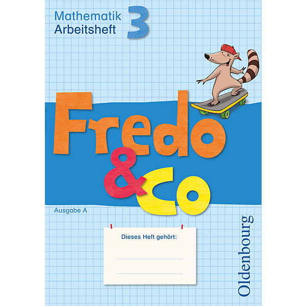 Fredo & Co - Mathematik, Ausgabe A: 3. Schuljahr, Arbeitsheft