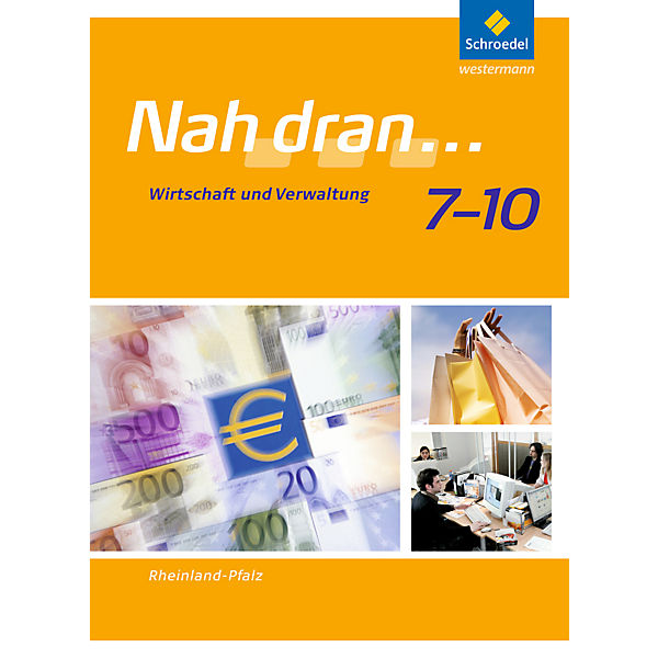 Nah dran..., Ausgabe 2010 Rheinland-Pfalz: 7.-10. Schuljahr, Wirtschaft und Verwaltung, Schülerband