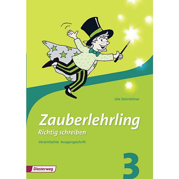 Zauberlehrling - Richtig schreiben (Ausgabe 2010): 3. Schuljahr, Arbeitsheft Vereinfachte Ausgangsschrift