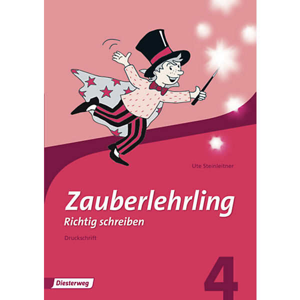 Zauberlehrling - Richtig schreiben (Ausgabe 2010): 4. Schuljahr, Arbeitsheft Druckschrift