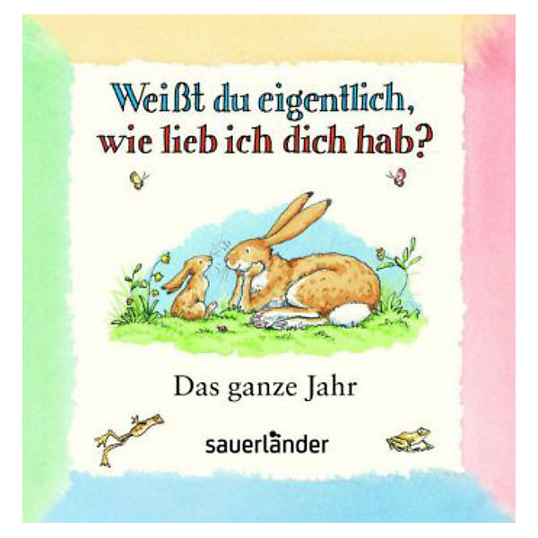 Weißt du eigentlich, wie lieb ich dich hab? Das ganze Jahr