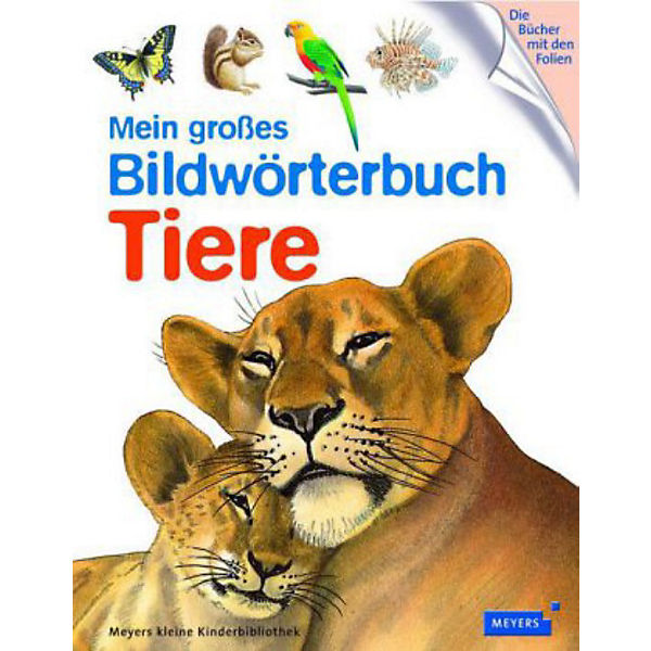 Meyers kleine Kinderbibliothek: Mein großes Bildwörterbuch Tiere