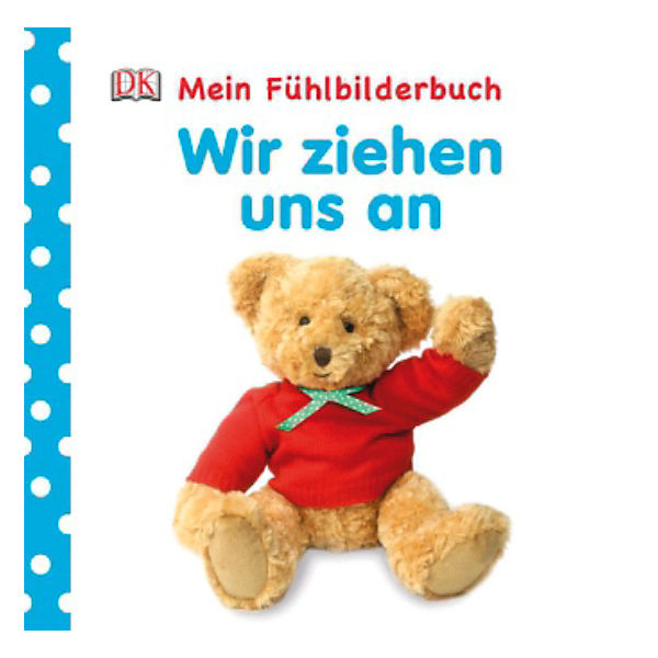Mein Fühlbilderbuch: Wir ziehen uns an