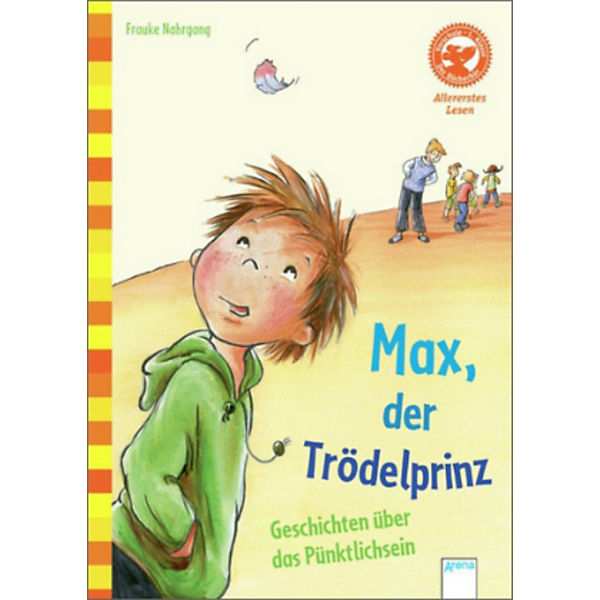 Der Bücherbär: Bücherbär Vorschule, 1. Klasse, Allererstes Lesen: Max, der Trödelprinz