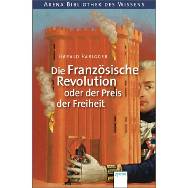 Die Französische Revolution oder der Preis der Freiheit