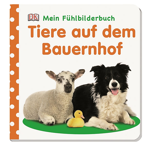 Mein Fühlbilderbuch: Tiere auf dem Bauernhof