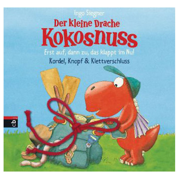 Der kleine Drache Kokosnuss: Erst auf, dann zu, das klappt im Nu! Kordel, Knopf & Klettverschluss