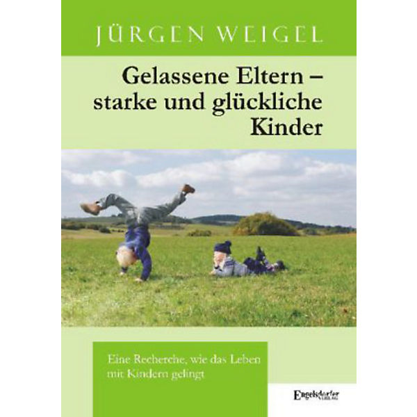 Gelassene Eltern - starke und glückliche Kinder