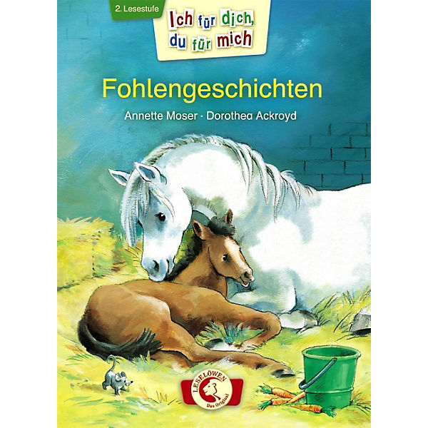 Ich für dich, du für mich: Fohlengeschichten