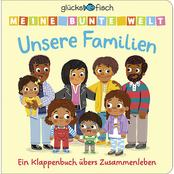 Glücksfisch: Meine bunte Welt: Unsere Familien