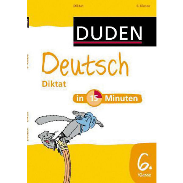 Duden Deutsch in 15 Minuten: Diktat, 6. Klasse