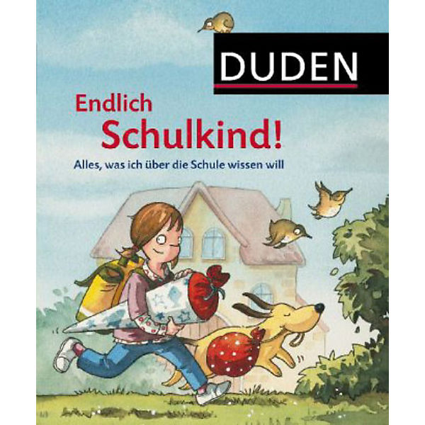 Duden Endlich Schulkind! Alles, was ich über die Schule wissen will