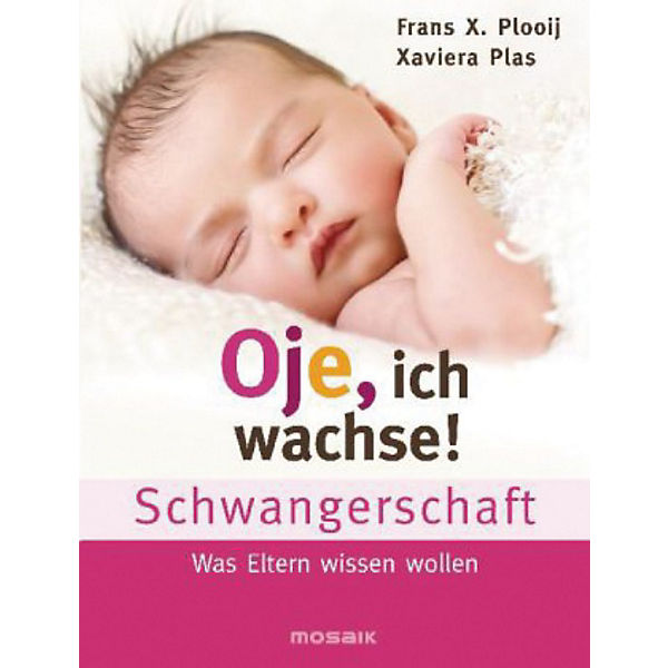 Oje, ich wachse! Schwangerschaft