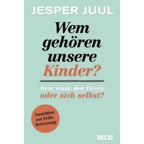 Wem gehören unsere Kinder?
