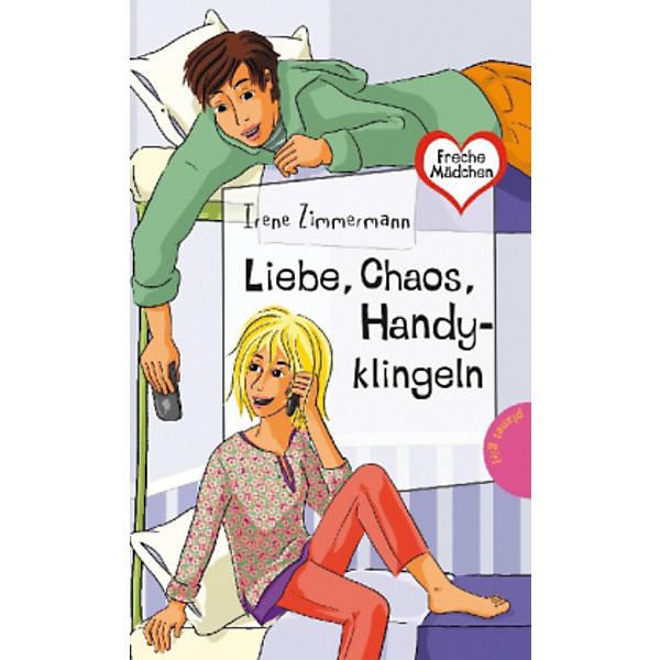 Freche Mädchen, freche Bücher: Liebe, Chaos, Handyklingeln