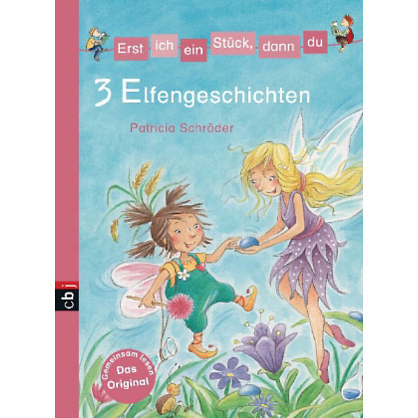 Erst ich ein Stück, dann du, Themenband: 3 Elfengeschichten