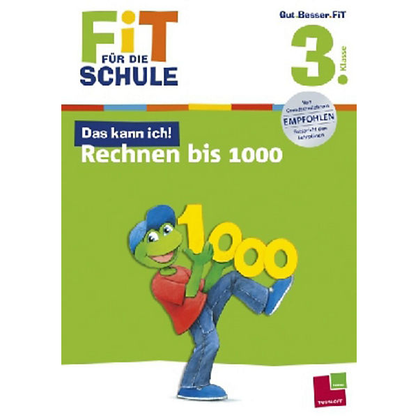 Fit für die Schule: Das kann ich! Rechnen bis 1000, 3. Klasse