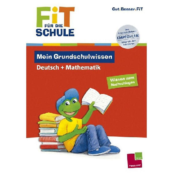 Fit für die Schule: Mein Grundschulwissen Deutsch + Mathematik