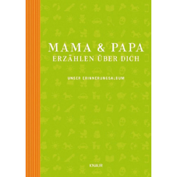 Mama & Papa erzählen über dich