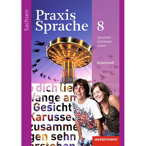 Praxis Sprache, Ausgabe 2011 für Sachsen: Klasse 8, Arbeitsheft