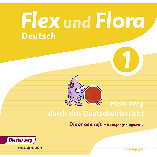 Flex und Flora - Deutsch: Diagnoseheft 1: Mein Weg durch den Deutschunterricht