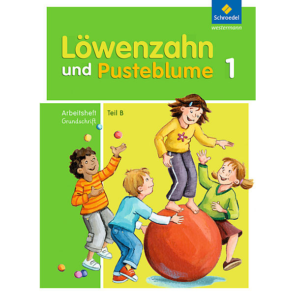 Löwenzahn und Pusteblume, Ausgabe 2009: 1. Schuljahr, Arbeitsheft Grundschrift Teil B