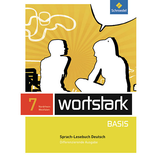 wortstark Basis, Differenzierende Ausgabe Nordrhein-Westfalen (2012): 7. Klasse, Sprach-Lesebuch Deutsch