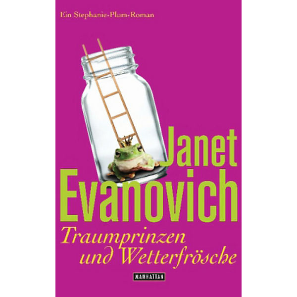 Stephanie Plum: Traumprinzen und Wetterfrösche