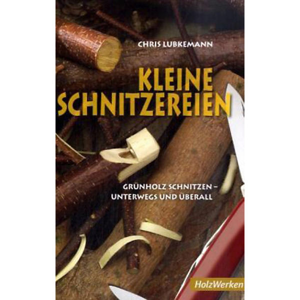 HolzWerken: Kleine Schnitzereien