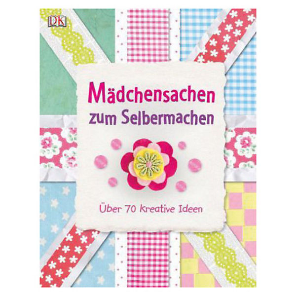 Mädchensachen zum Selbermachen