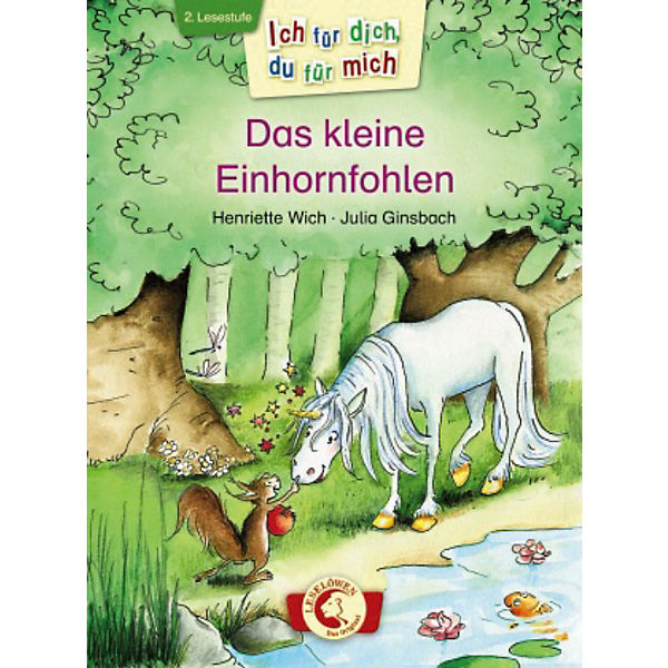 Ich für dich, du für mich: Das kleine Einhornfohlen, 2. Lesestufe
