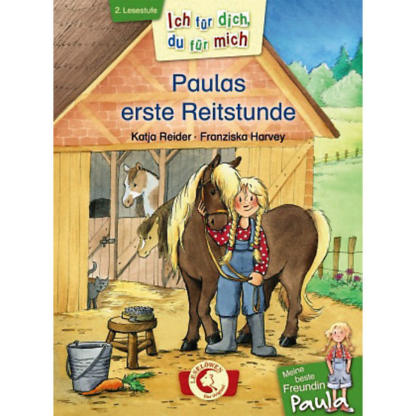 Ich für dich, du für mich: Meine beste Freundin Paula - Paulas erste Reitstunde, 2. Lesestufe
