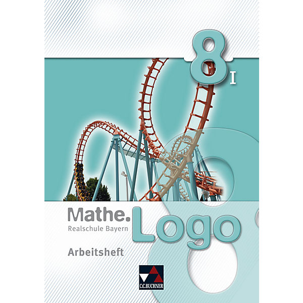 Mathe.Logo, Ausgabe Bayern: 8/I. Schuljahr, Arbeitsheft