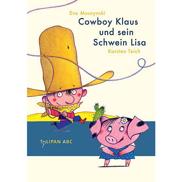 Tulipan ABC: Cowboy Klaus und sein Schwein Lisa