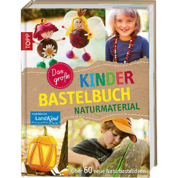 Das große Kinderbastelbuch NATURMATERIAL